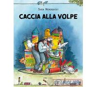 Libri Sven Nordqvist - Caccia Alla Volpe. Ediz. Ad Alta Leggibilita
