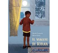 Libri Nicola Cinquetti - Il Viaggio Di Kiran. Ediz. Illustrata