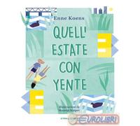 9791254641989 Enne Koens Quell'estate con Yente. Ediz. ad alta leggibilità Camel