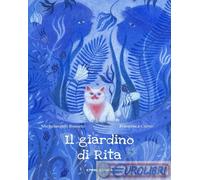 Il giardino di Rita. Ediz. a colori - Rossato Michelangelo
