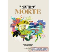 9791254642436 Soledad Romero Mariño Il meraviglioso libro della morte. Ediz. ill