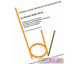 9791254678879 Pierre-Louis M. de Maupertuis La forma della terra Robin Edizioni