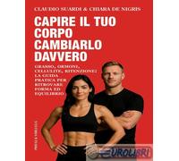 9791254680711 Chiara De Nigris Capire il tuo corpo cambiarlo davvero Priuli & Ve