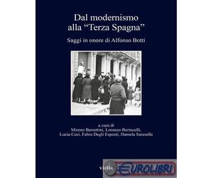 9791254696781 A.A.V.V. Dal modernismo alla Terza Spagna. Saggi in onore di Alf