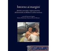 9791254699492 A.A.V.V. Intorno ai margini. Identità, stereotipi e rappresentazio