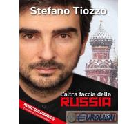 L'altra faccia della Russia - Tiozzo Stefano