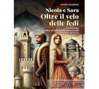 9791254731284 Mario Agarinis Nicola e Sara oltre il velo delle fedi. Un amore ch