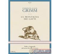 9791254760208 Ferdinand Grimm La montagna dei gatti. Fiabe e leggende del terzo