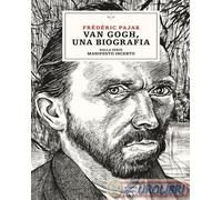 9791254760406 Frédéric Pajak Van Gogh, una biografia. Dalla serie Manifesto ince