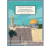 9791254761250 Arnold Zweig Il ritorno di Isaak De Vriendt. Intrigo a Gerusalemme