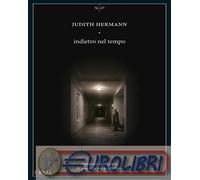 9791254761670 Judith Hermann Indietro nel tempo L'orma