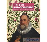 9791254771891 A.V. L'altro Rinascimento. Ulisse Aldrovandi e le meraviglie del m