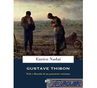 Gustave Thibon. Fede e filosofia di un pensatore cristiano