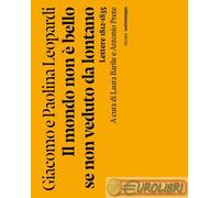 9791254800775 Paolina Leopardi Il mondo non è bello se non veduto da lontano. Le