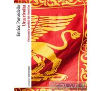 UNA RIVOLTA. ORIZZONTI E CONFINI DEL NORD-EST - PREVEDELLO ENRICO - Nottetempo