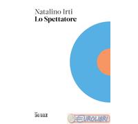 9791254840948 NATALINO IRTI LO SPETTATORE SOLE 24 ORE VARIA