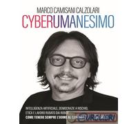 9791254842737 Marco Camisani Calzolari Cyberumanesimo. Intelligenza artificiale,