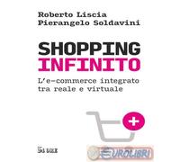 Shopping infinito. L'e-commerce integrato tra reale e virtuale