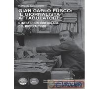 9791254865606 Raffaele Capparelli Gian Carlo Fusco: il giornalista affabulatore.