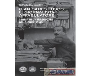 9791254865606 Raffaele Capparelli Gian Carlo Fusco: il giornalista affabulatore.