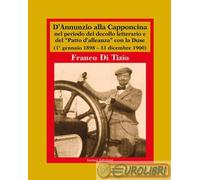 D'Annunzio alla Capponcina nel periodo del decollo letterario e del «Patto d'alleanza» con la Duse. (1° gennaio 1898-31 dicembre 1900)