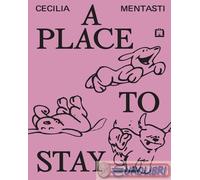 9791254931325 Cecilia Mentasti A place to stay. Ediz. illustrata Corraini