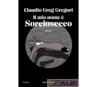 9791254940952 GREGORI MIO NOME E' SORCIOSECCO BALDINI & C
