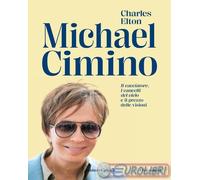 MICHAEL CIMINO. «IL CACCIATORE», «I CANCELLI DEL CIELO» E IL PREZZO DELLE VISION