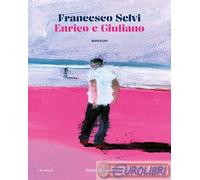 9791254941454 Francesco Selvi Enrico e Giuliano Baldini + Castoldi