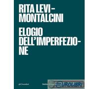 9791254941638 Rita Levi-Montalcini Elogio dell'imperfezione Baldini + Castoldi