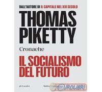 9791254941966 Thomas Piketty Il socialismo del futuro. Cronache Baldini + Castol