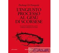 9791254942208 Pierluigi Di Pasquale L'ingiusto processo al Ges di Scorsese. La