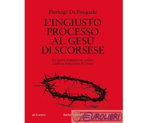 9791254942208 Pierluigi Di Pasquale L'ingiusto processo al Gesù di Scorsese. La