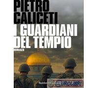 9791254942857 Pietro Caliceti I guardiani del tempio Baldini + Castoldi