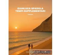9791254942864 Gianluca Spadola Tempi supplementari Baldini + Castoldi