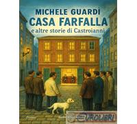 9791254943045 Michele Guardì Casa Farfalla e altre storie di Castroianni Baldini