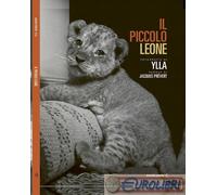 9791255070283 Jacques Prévert Il piccolo leone. Ediz. illustrata Orecchio Acerbo