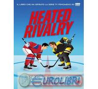 9791255172086 Rachel Reid Heated rivalry. Ediz. italiana Sara Bilotti