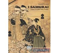 I I samurai. Una storia militare