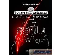 9791255230519 Milena Kecker I custodi delle alleanze e la chiave suprema Pathos
