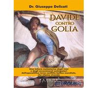 Davide contro Golia. Una lettura metastorica degli inizi e degli avvenimen...