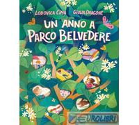 UN ANNO A PARCO BELVEDERE. STAGIONE DOPO STAGIONE - CIMA LODOVICA - Il Castoro