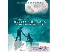 Libri Adam Silvera - Questa Non Sara L'ultima Notte