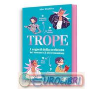 9791255334163 Alice Doublier Trope. I segreti della scrittura romance & del roma