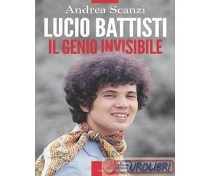 9791255430223 Andrea Scanzi Lucio Battisti. Il genio invisibile PaperFIRST