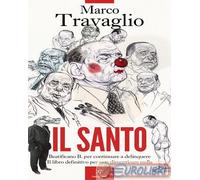 Libri Marco Travaglio - Il Santo
