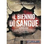 9791255430834 Luca Tescaroli Il biennio di sangue. 1993-94. Le menti e gli esecu