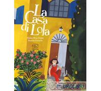 Libri Nadine Brun-Cosme - La Casa Di Lola. Ediz. A Colori