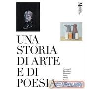 9791255590828 A.A.V.V. Una storia di arte e di poesia. Arcangeli, Bertolucci, Bi