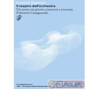 9791255590989 Lorenzo Sganzini Il respiro dell'orchestra. Un anno tra prove, con